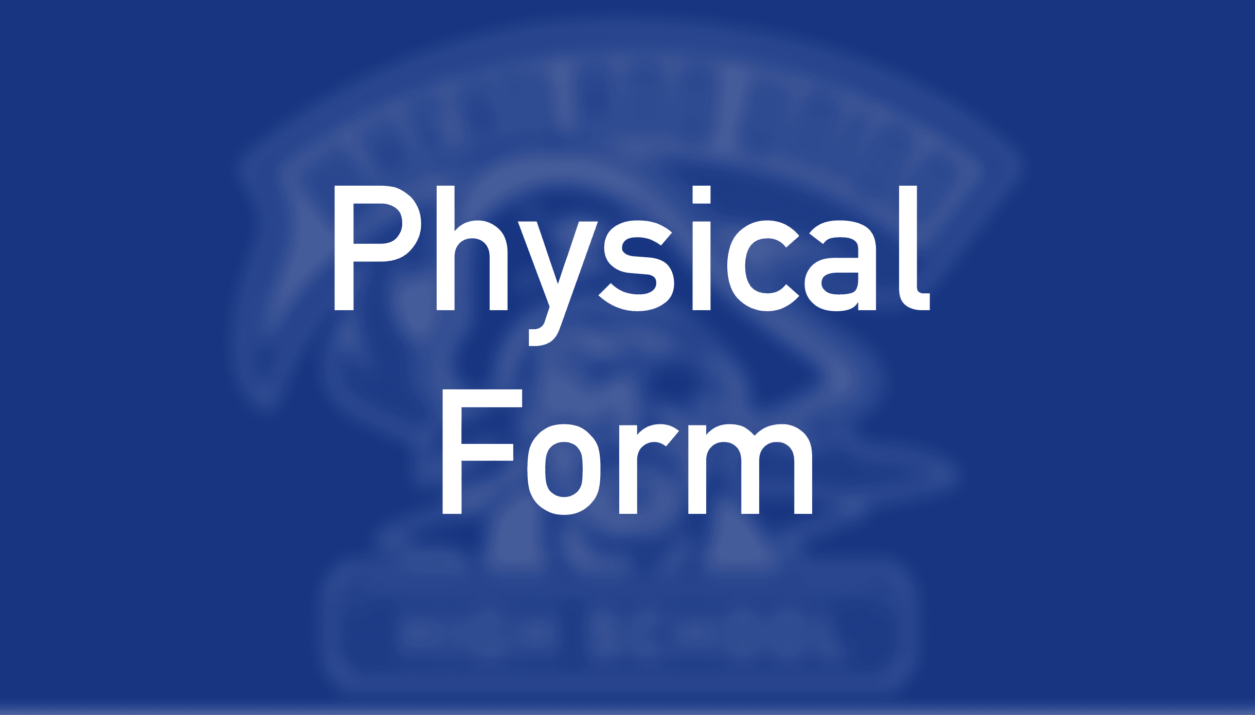 Physical Form